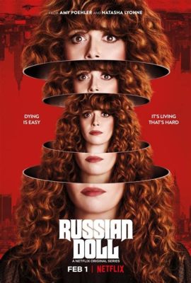 Russian Doll! A Mind-Bending Journey Through Time and Existential Crises!