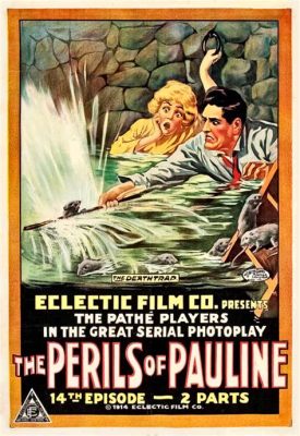  The Perils of Pauline: Journey Through Time and Daring Damsels