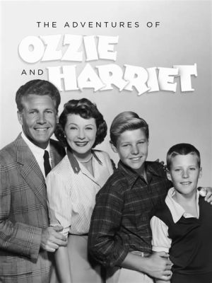  The Adventures of Ozzie and Harriet -  Sitcom Classic That Captures Post-War American Family Life and Timeless Humor!